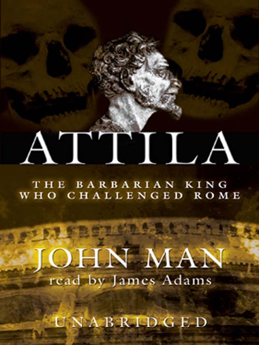 Title details for Attila the Hun by John Man - Available
